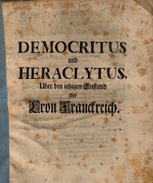 Democritus und Heraclytus Uber den ietzigen Zustand der Cron Franckreich