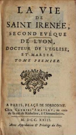 La Vie de Saint Irenée, Second Évêque de Lyon, Docteur De L'Eglise Et Martyr. 1