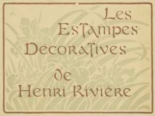 Les Estampes Décoratives de Henri Rivière