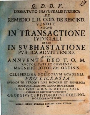 Dissertatio inauguralis iuridica De remedio L. II. Cod. de rescind. vendit. neqve in transactione ivdiciali neqve in svbhastatione pvblica admittendo