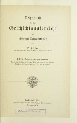 Teil 1: Griechische Geschichte bis zum Tode Alexanders des Großen, Römische Geschichte bis zum Tode des Augustus : Lehraufgabe der Quarta