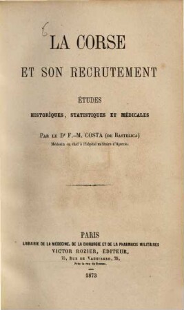 La Corse et son recrutement, études historiques, statistiques et médicales