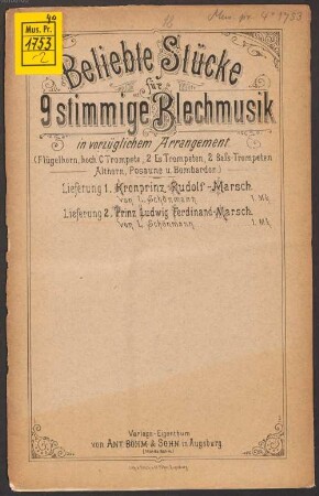 Beliebte Stücke für 9stimmige Blechmusik : in vorzüglichem Arrangement (Flügelhorn, hoch C Trompete, 2 Es Trompeten, 2 Bass Trompeten, Althorn, Posaune u. Bombardon), 2. Prinz Ludwig Ferdinand-Marsch