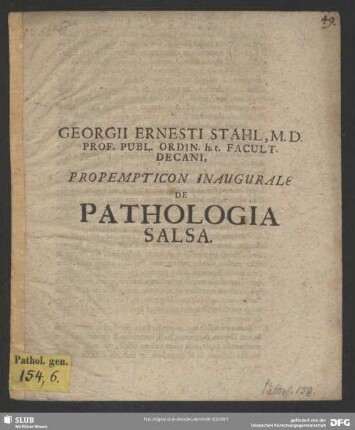 Georgii Ernesti Stahl, M.D. Prof. Publ. Ordin. h.t. Facult. Decani, Propempticon Inaugurale De Pathologia Salsa