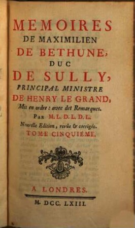 Memoires De Maximilien De Bethune, Duc De Sully, Principal Ministre De Henry Le Grand. 5