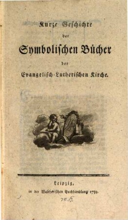 Kurze Geschichte der Symbolischen Bücher der Evangelisch-Lutherischen Kirche
