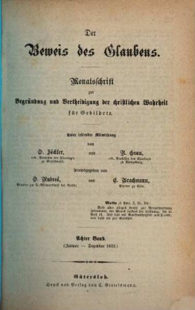 Der Beweis des Glaubens : Monatsschr. zur Begründung u. Verteidigung d. christlichen Wahrheit für Gebildete. 8. 1872