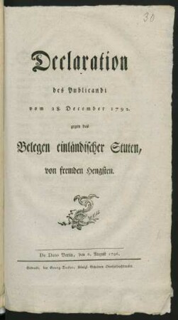 Declaration des Publicandi vom 28. December 1792 gegen das Belegen einländischer Stuten von fremden Hengsten : De Dato Berlin, den 6. August 1796