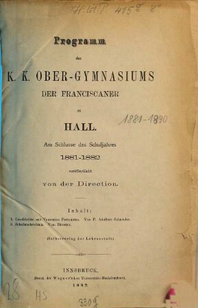 Programm des K.K. Obergymnasiums der Franciscaner zu Hall : am Schlusse des Schuljahres .... 1881/82 = 11