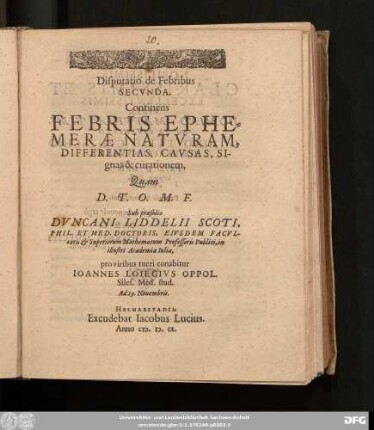 Disputatio de Febribus Secunda. Continens Febris Ephemerae Naturam, Differentias, Causas, Signa & curationem