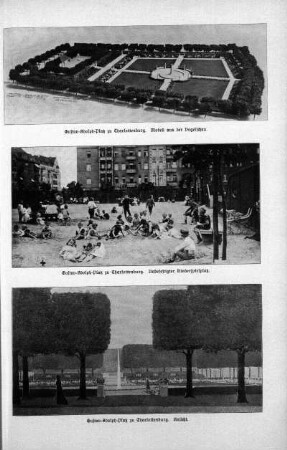 Gustav-Adolph-Platz zu Charlottenburg. Modell aus der Vogelschau ; Abbildung: Gustav-Adolph-Platz zu Charlottenburg. Unbefestigter Kinderspielplatz ; Foto: Adolph-Platz zu Charlottenburg. Ansicht