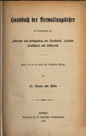 Handbuch der Verwaltungslehre mit Vergleichung der Literatur und Gesetzgebung von Frankreich, England, Deutschland und Oesterreich