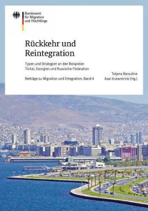 Rückkehr und Reintegration : Typen und Strategien an den Beispielen Türkei, Georgien und Russische Föderation
