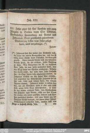 XII. Jesus zeiget sich fünf Aposteln und zwey Jüngern in Galiläa beym See Tiberias. Merkwürdige Unterredung mit Petrus und Johannes. Einer gewöhnlich gewordenen Misdeutung dessen was Jesus gesagt hatte, wird vorgebeuget.