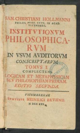 T. 1: Complectens Logicam Et Metaphysicam Seu Philosophiam Primam