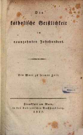 Die katholische Geistlichkeit im neunzehnten Jahrhundert : ein Wort zu seiner Zeit