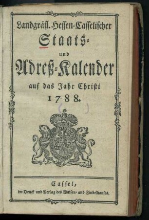 1788: Landgraefl. Hessen-Casselischer Staats- und Adreß-Kalender : auf das Jahr Christi ...