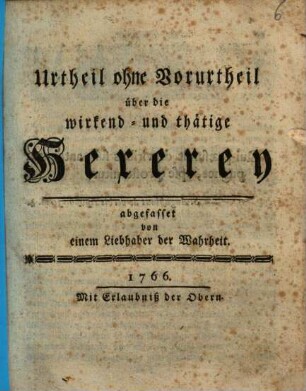 Urtheil ohne Vorurtheil über die wirkend- und thätige Hexerey