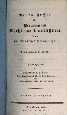 Neues Archiv für preussisches Recht und Verfahren, sowie für deutsches Privatrecht : eine Quartalsschrift. 1, 1. 1834