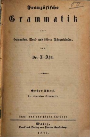 Französische Grammatik für Gymnasium, Real- und höhere Bürgerschulen, 1