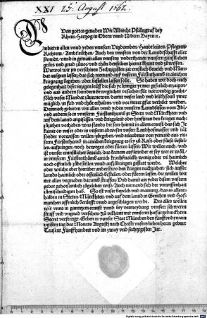 Von gottes genaden Wir Albrecht Pfalltzgraf bey Rhein, Hertzog in Obern unnd Nidern Bayrn [et]c. (E)mbieten allen ... unnsern .. grues ... und thun ... zuwissen ... das sich niemand auß unserm Fürstnthumb in ainichen kriegszug begeben ... solle ... Wir wellen auch, ... das kainem außlender ... kriechßvolck ... aufzubringen gestatt werde ...