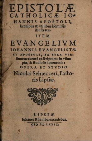 Epistolae catholicae Joannis Apostoli ... exposita