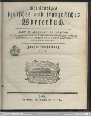 2,2: Vollständiges deutsches und französisches Wörterbuch : Allemand Et François ... Zweyte Abtheilung J - Z