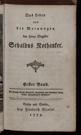 Bd. 1: Das Leben und die Meinungen des Herrn Magister Sebaldus Nothanker. Erster Band