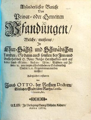 Absonderlicher Bericht von Privat- oder Gemeinen Pfandungen, welche ... von wegen allda beschehenen Schadens deß Viechs ... fürgenommen werden müssen ...