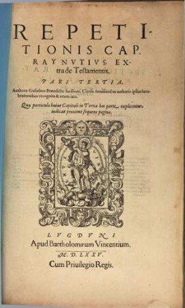 Repetitio Gvlielmi Benedicti Ivriscons. In cap. Raynutius de Testamentis, 3