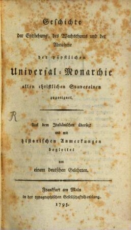Geschichte der Entstehung ... der päpstlichen Universal-Monarchie