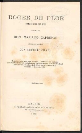 Roger de Flor : drama lírico en tres actos, original de Don Mariano Capdepón