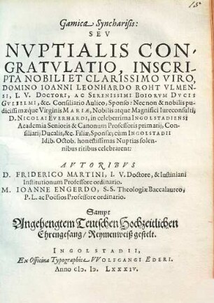 Gamica syncharisis : seu nuptialis congratulatio, inscripta N. V. Jo. Leonhardo Roht ... sponso, nec non et Nob. Virg. Mariae ... D. Nic. Everhardi ... filiae, sponsae ...