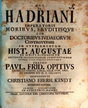 De Hadriani imp. moribus, eruditisque cum doctoribus Iudaeorum controversiis