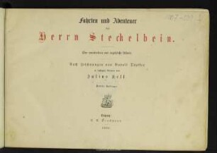 Fahrten und Abenteuer des Herrn Steckelbein : eine wunderbare und ergötzliche Historie