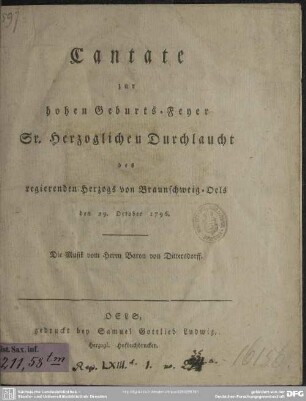 Cantate zur hohen Geburts-Feyer Sr. Herzoglichen Durchlaucht des regierenden Herzogs von Braunschweig-Oels den 29. October 1796