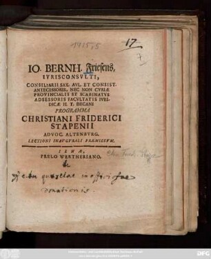 Io. Bernh. Friesens, Ivrisconsvlti, Consiliarii Sax. Avl. Et Consist. Antecessoris, Nec Non Cvriæ Provincialis Et Scabinatvs Adsessoris Facvltatis Ivridicæ H. T. Decani Programma Christiani Friderici Stapenii Advoc. Altenbvrg. Lectioni Inavgvrali Præmissvm : [P. P. Jen. XIII. Cal. Febr. MDCCXV.]