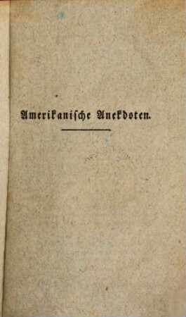 Amerikanische Anekdoten aus den neuesten Zeiten : Ein Auszug aus dem Französischen