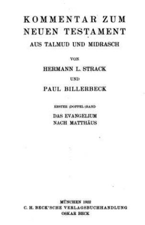 Das Evangelium nach Matthäus : erläutert aus Talmud und Midrasch / von Hermann L. Strack und Paul Billerbeck