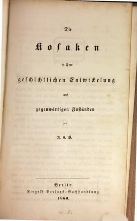 Die Kosaken in ihrer geschichtlichen Entwickelung und gegenwärtigen Zuständen von A. v. B.
