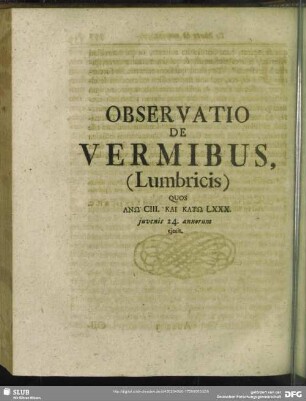 Observatio De Vermibus, (Lumbricis) Quos Anō CIII. Kai Katō LXXX. iuvenis 24. annorum eiecit