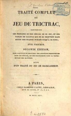 Traité complet du jeu de Trictrac : contenant les principes et les règles de ce jeu ... ; Avec figures