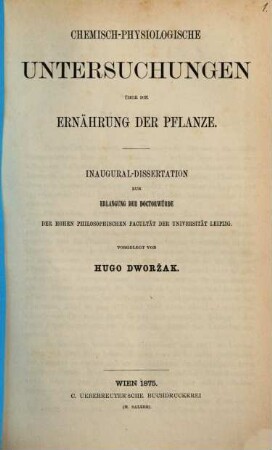 Chemisch-physiologische Untersuchungen über die Ernährung der Pflanze : Inaugural-Dissertation