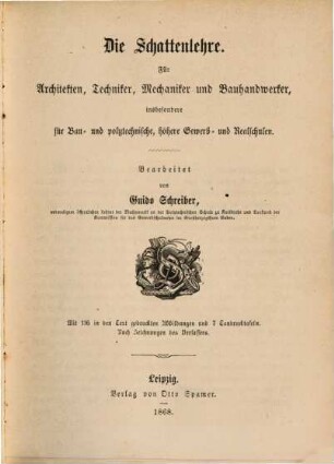 Das technische Zeichnen : für Architekten, Techniker, Mechaniker und Bauhandwerker, insbesondere für Bau- und Gewerbschulen, 2,4. Das projektive Zeichnen : die Schattenlehre