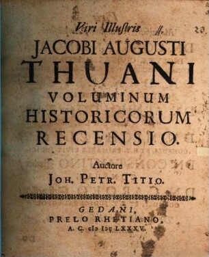 Viri illustris Jacobi Augusti Thuani voluminum historicorum recensio