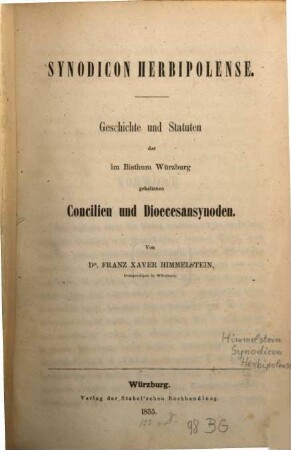 Synodicon Herbipolense : Geschichte und Statuten der im Bisthum Würzburg gehaltenen Concilien und Dioecesansynoden