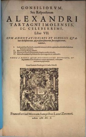 Consiliorvm, Seu Responsorum Alexandri Tartagni Imolensis, IC. Celeberrimi, Liber .... VII.