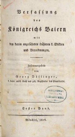Verfassung des Königreichs Baiern : mit den darin angeführten früheren k. Edikten und Verordnungen, 1