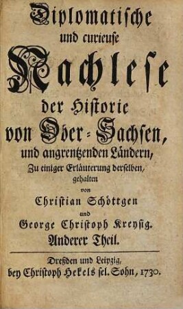 Diplomatische und curieuse Nachlese der Historie von Obersachsen und angrentzenden Ländern, [Bd. 1], Theil 2