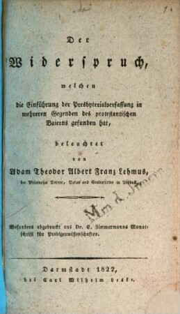 Der Widerspruch, welchen die Einführung der Presbyterialverfassung in mehreren Gegenden des protestantischen Baierns gefunden hat